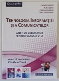 TEHNOLOGIA INFORMATIEI SI A COMUNICATIILOR , CAIET DE LABORATOR PENTRU CLASA A VI - A de CARMEN MINCA ... OANA CHIOVEANU , 2013