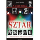 A siker titka a szt&aacute;r - A Hollywood-galaxis &aacute;ll&oacute;csillagai - Bokor P&aacute;l