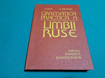 GRAMATICA PRACTICĂ A LIMBII RUSE / M. BUCĂ, G. CERNICOVA / 1980 * foto