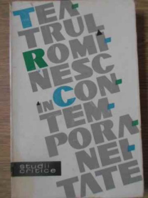 TEATRUL ROMANESC IN CONTEMPORANIETATE STUDII CRITICE-COLECTIV-228933 foto
