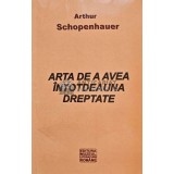 Arta de a avea intotdeauna dreptate - 2010 - Arthur Schopenhauer (@C13)