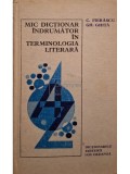 C. Fierascu - Mic dictionar indrumator in terminologia literara (Editia: 1979)