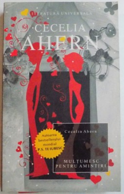 MULTUMESC PENTRU AMINTIRI de CECELIA AHERN , 2009 foto
