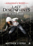 Assassin&#039;s Creed - Last Descendants - A k&aacute;n s&iacute;rja - Matthew J. Kirby