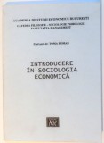 INTRODUCERE IN SOCIOLOGIA ECONOMICA de TOMA ROMAN , 2000