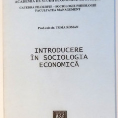 INTRODUCERE IN SOCIOLOGIA ECONOMICA de TOMA ROMAN , 2000