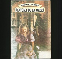 FANTOMA DE LA OPERĂ - GASTON LEROUX foto