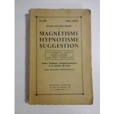 METHODE SCIENTIFIQUE MODERNE DE MAGNETISME HYPNOTISME SUGGESTION (Cours pratique d&#039;Experimentation a la portee de tous) (1925) - Paul-C.