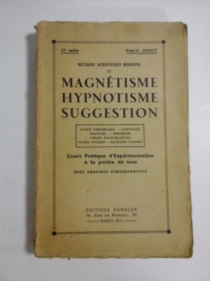 METHODE SCIENTIFIQUE MODERNE DE MAGNETISME HYPNOTISME SUGGESTION (Cours pratique d&amp;#039;Experimentation a la portee de tous) (1925) - Paul-C. foto