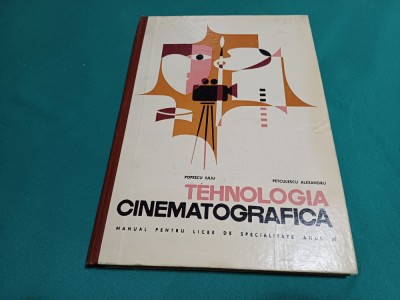 TEHNOLOGIA CINEMATOGRAFICĂ *POPESCU IULIU / MANUAL LICEE / 1968 *31 foto