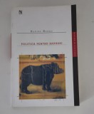 John H Hallowell Temeiul moral al democratiei / Daniel Barbu Politica pentru barbari