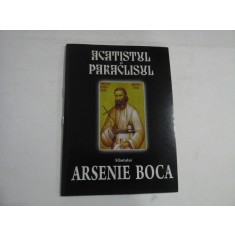 ACATISTUL SI PARACLISUL - SFANTULUI ARSENIE BOCA
