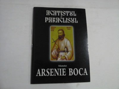 ACATISTUL SI PARACLISUL - SFANTULUI ARSENIE BOCA foto
