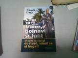 DE CE SA FII FRAIER, BOLNAV SI FALIT - RANDY GAGE