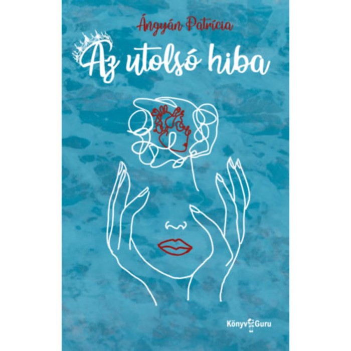 Az utols&oacute; hiba - &Aacute;ngy&aacute;n Patr&iacute;cia