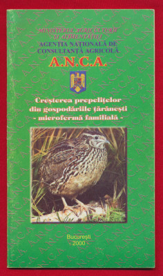 &amp;quot;Creşterea prepeliţelor din gospodăriile ţărăneşti&amp;quot; - A.N.C.A, 2000, 38 pagini. foto