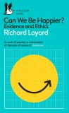 Can We Be Happier? | Richard Layard, George Ward