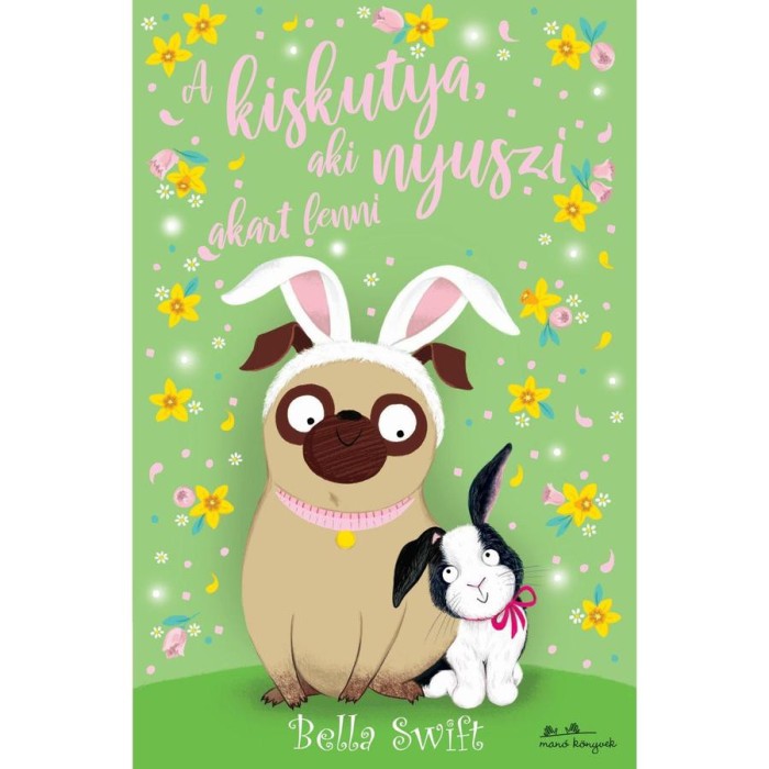 A kiskutya, aki nyuszi akart lenni - Bella Swift