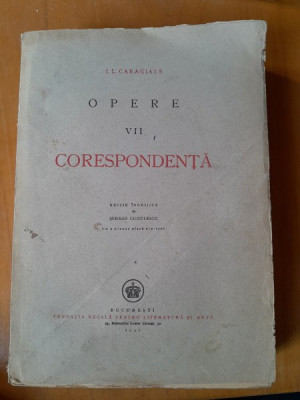 Opere vol.VII Corespondenta - I.L. Caragiale foto