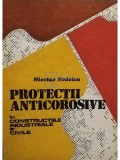 Nicolae Nedelcu - Protectii anticorosive in constructiile industriale si civile (editia 1986)