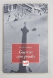 GUERRIER SANS PUDRE par GUY DAROL , 2014