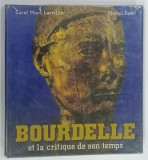 BOURDELLE ET LA CRITIQUE DE SON TEMPS par CAROL MARC LAVRILLIER et MICHEL DUFET , 1979
