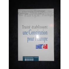 TRAITE ETABLISSANT UNE CONSTITUTION POUR L&#039;EUROPE