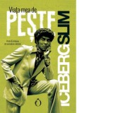 Viata mea de peste - Mihnea Gafita, Iceberg Slim