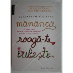 Mananca, roaga-te, iubeste &ndash; Elizabeth Gilbert