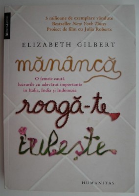 Mananca, roaga-te, iubeste &amp;ndash; Elizabeth Gilbert foto