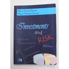 INVESTMENTS AND RISK , EDITIA A II - A REVAZUTA SI ADAUGITA de MARIA CARACOTA DIMITRIU si RAZVAN CONSTANTIN CARACOTA , 2014