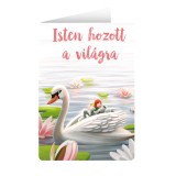 Felicitare - Isten hozott a vilagra - Lebada | Anda Ansheen
