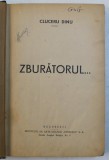 ZBURATORUL... de CLUCERU DINU , EDITIE INTERBELICA