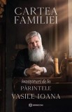 Cartea familiei. Invataturi de la Parintele Vasile Ioana - Bookzone