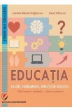 Educatia. Valori, fundamente, directii de evolutie - Luminita Mihaela Draghicescu, Ioana Stancescu