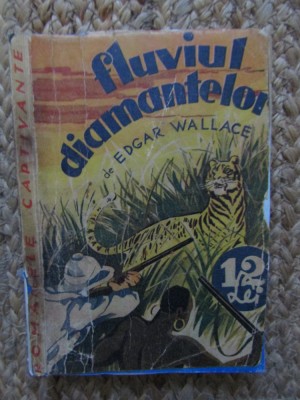 Edgar Wallace - Fluviul diamantelor (Colecția Romanele Captivante) Nr. 3 foto