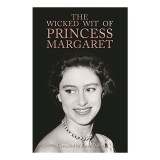Cumpara ieftin Wicked Wit of Princess Margaret