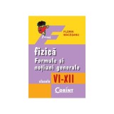 Fizica. Formule si notiuni generale clasele 6-12 - Florin Macesanu