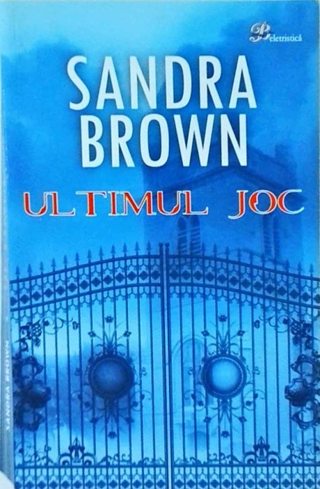Sandra Brown - Ultimul joc