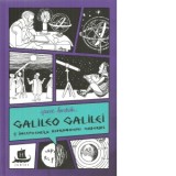 Galileo Galilei si inceputurile astronomiei moderne - Jeanne Bendick