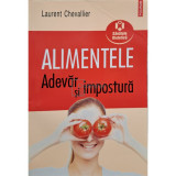 Laurent Chevallier - Alimentele - Adevar si impostura (editia 2009)