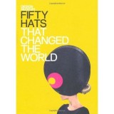 Fifty Hats That Changed the World: Design Museum Fifty