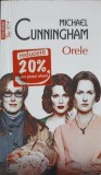 Orele - Michael Cunningham, Polirom, 2011, Roman, Beletristica, Editie Paperback