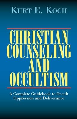 Christian Counseling and Occultism: A Complete Guidebook to Occult Oppression and Deliverance foto