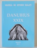 MUZEUL DE ISTORIE GALATI - DANUBIUS XXIX , 2011