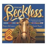 Sergeant Reckless: The True Story of the Little Horse Who Became a Hero