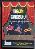 Tribunii umorului Epigrame si aforisme - A. Hanganu; M. Frunza; S. S. Raducan Contine dedicatii si semnaturi + data