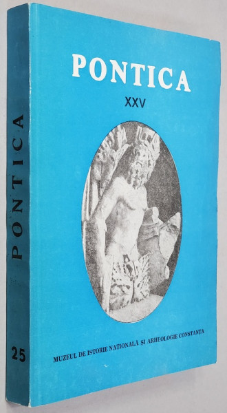 PONTICA , TOMUL XXV , VOLUM DEDICAT LUI ADRIAN RADULESCU , 1992