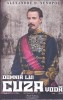 Domnia Lui Cuza Voda - Alexandru D. Xenopol - Istorie Romania - Editura Paul Editions - 2023 - 314 Pagini
