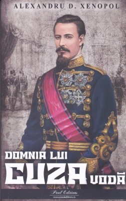 AS - ALEXANDRU D. XENOPOL - DOMNIA LUI CUZA VODA foto